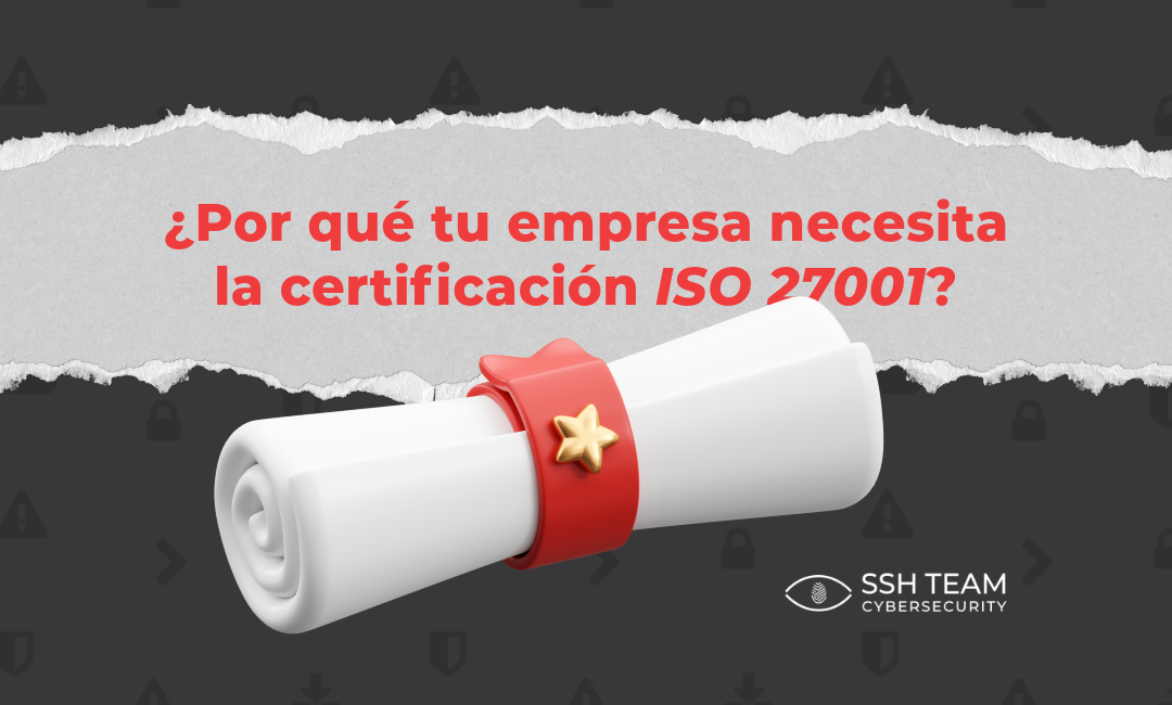 ISO 27001 Certification: What is it, what is it for and what are its benefits?