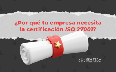 Certificación ISO 27001: Qué es, para qué sirve y que beneficios tiene